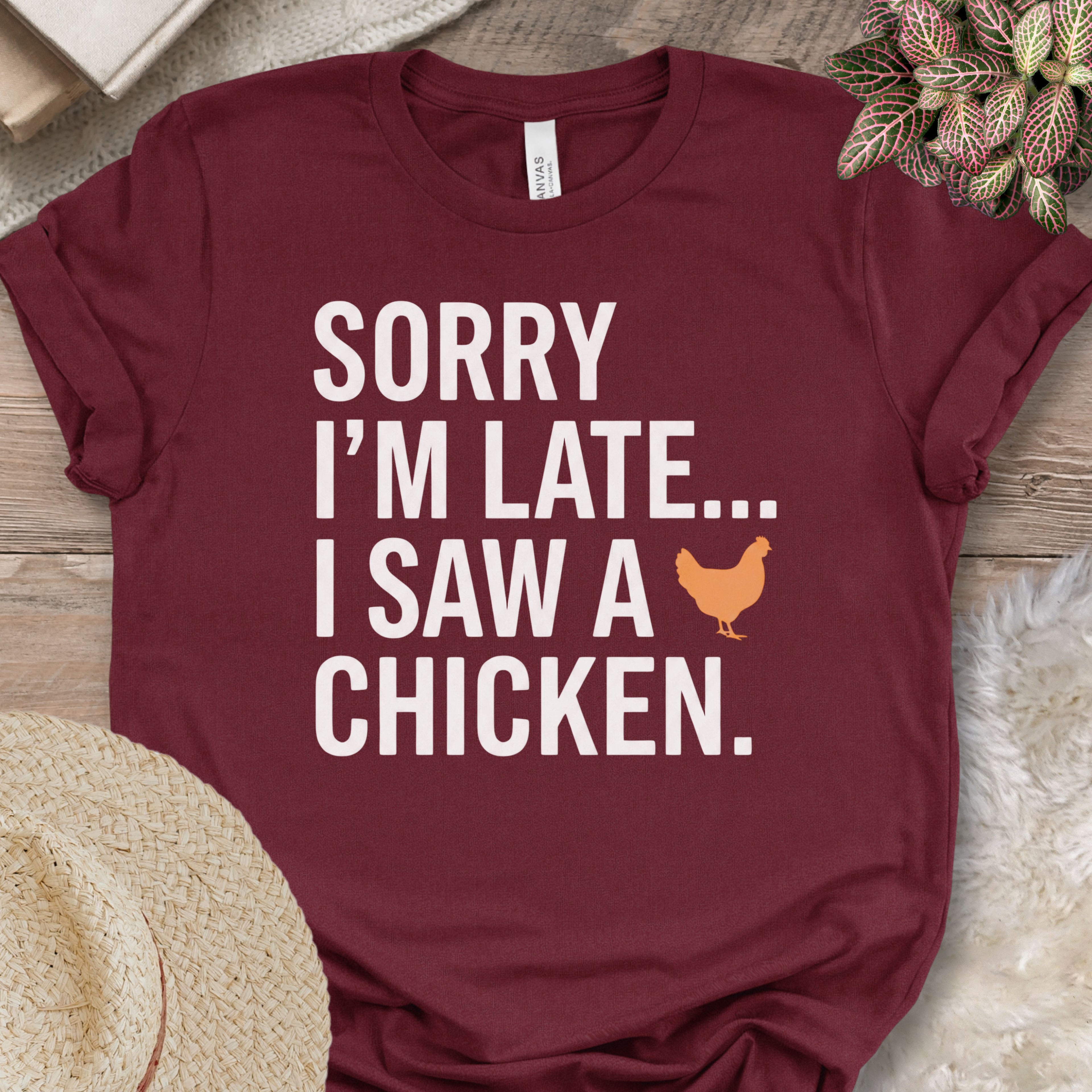 Sorry I Saw A Chicken Shirt