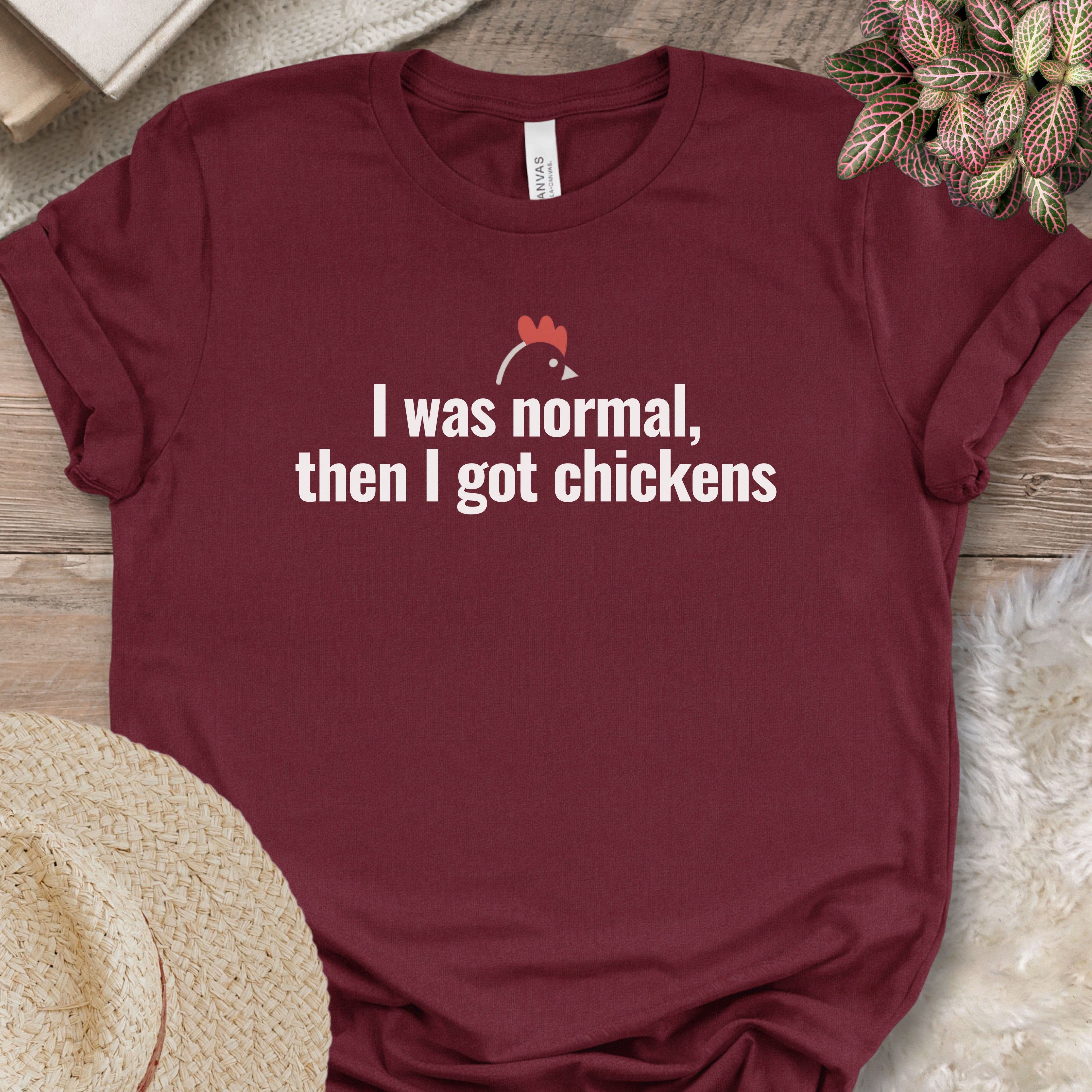 I Was Normal Then I Got Chickens Tee