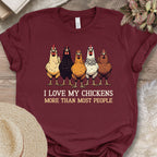 I Love My Chickens More Than Most People Tee