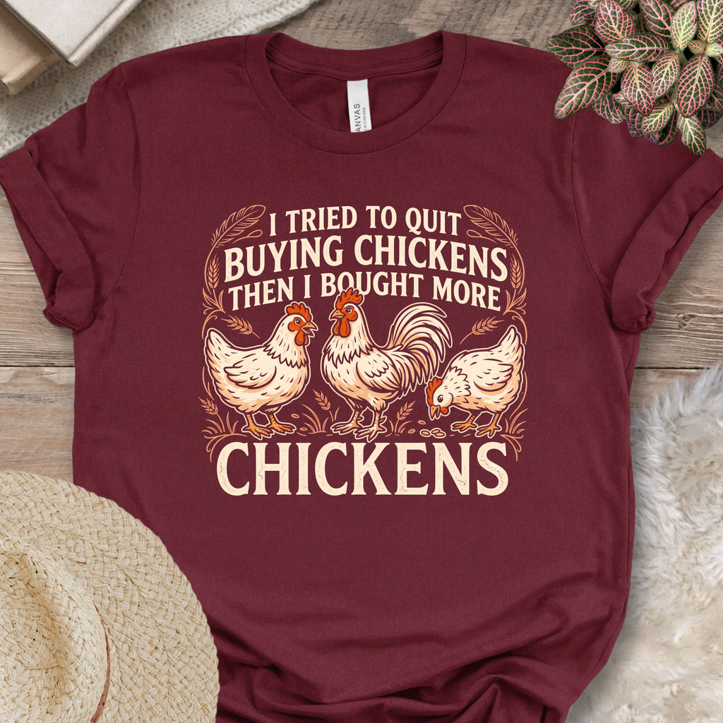 Bought More Chickens T-Shirt