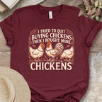 Bought More Chickens T-Shirt