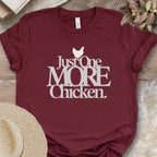 Just One More Chicken Tee