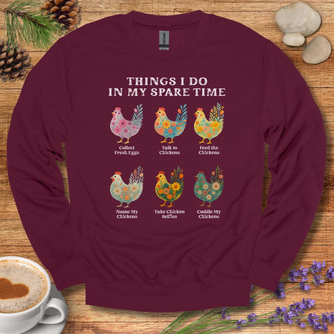 Things I Do In My Spare Time Chicken Sweatshirt – Funny Farm Animal Crewneck for Chicken Lovers & Backyard Flock Moms