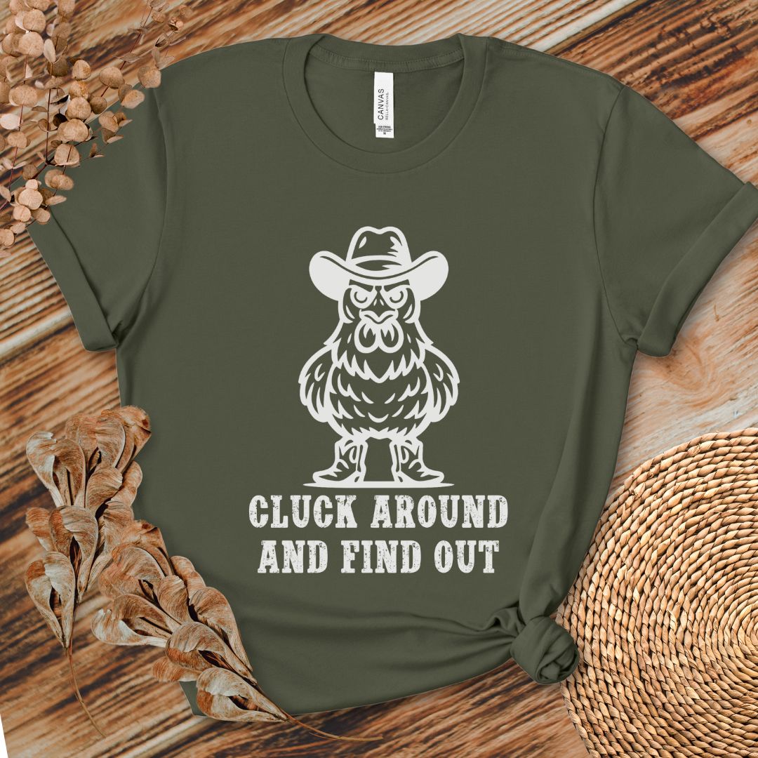 Cluck Around Find Out Shirt