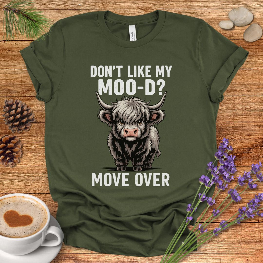 Funny Cow T-Shirt – “Don’t Like My Moo-d? Move Over” Highland Cow Pun Tee for Farm & Country Life