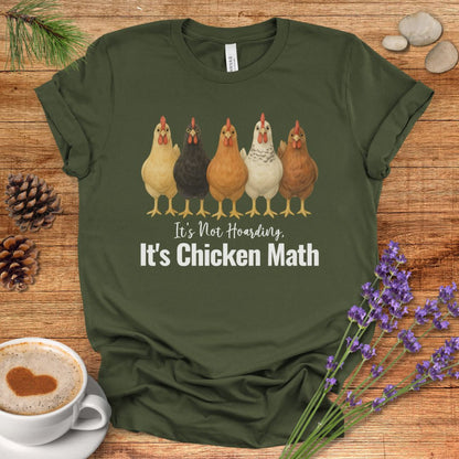 It’s Not Hoarding, It’s Chicken Math – Funny Chicken Lover T-Shirt for Farm Moms & Backyard Flock Keepers