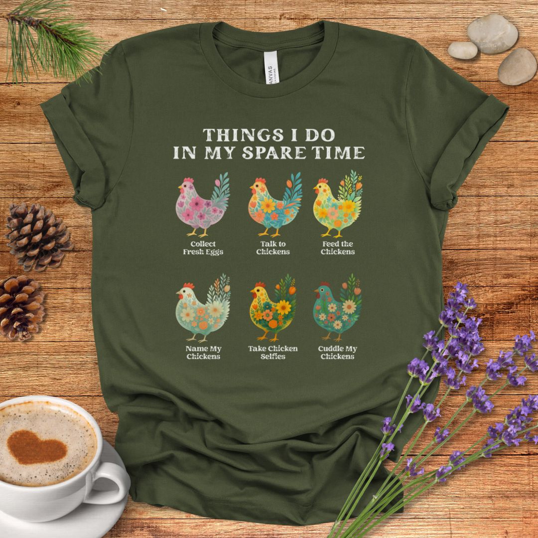 Things I Do In My Spare Time Chicken T-Shirt – Funny Chicken Lover Tee for Farm Moms & Backyard Flock Keepers