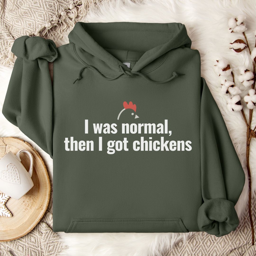 Funny Chicken Mom Hoodie – I Was Normal Then I Got Chickens Funny Farm Hoodie for Chicken Lovers & Backyard Flock Keepers