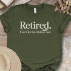 Working For Chickens Retirement Shirt
