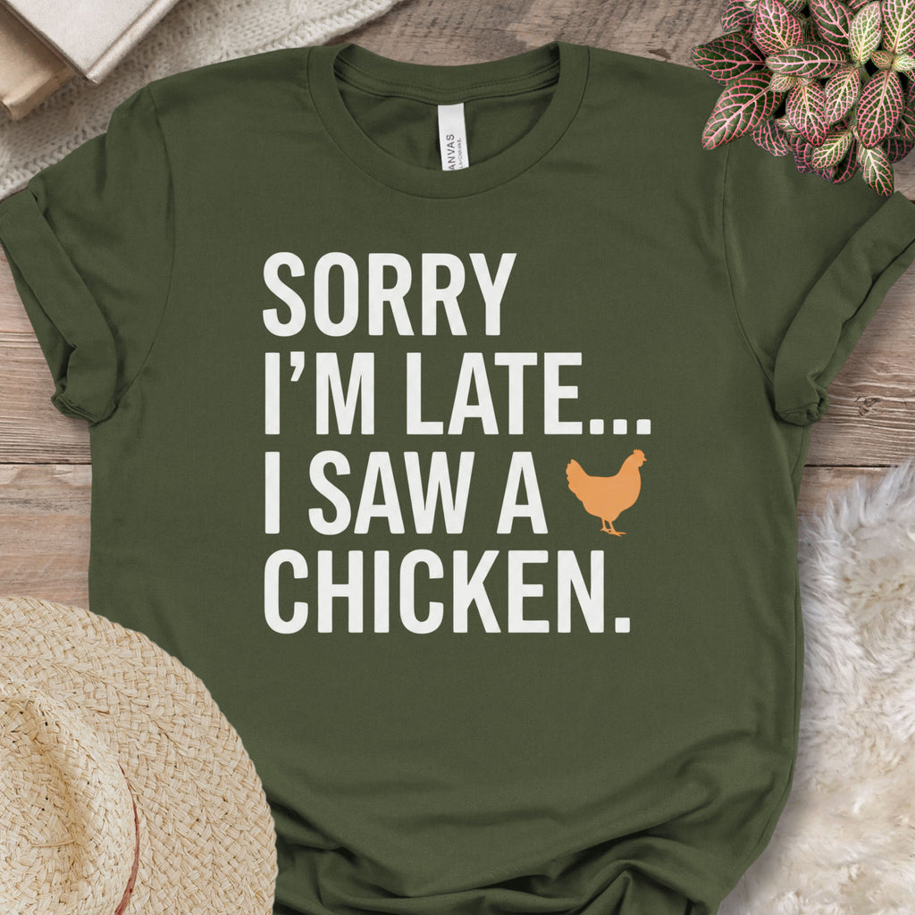 Sorry I Saw A Chicken Shirt