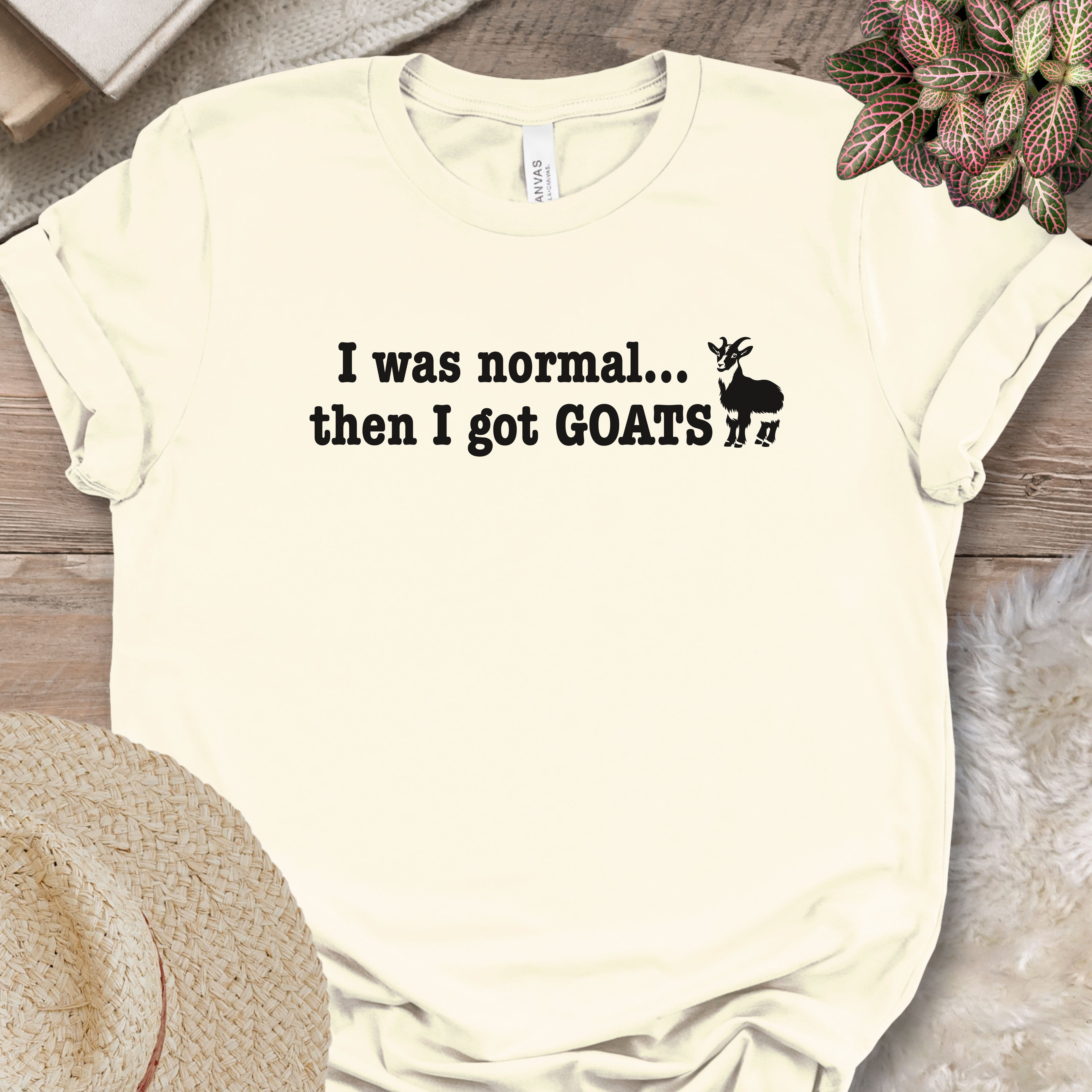 I Was Normal Then I Got Goats Shirt