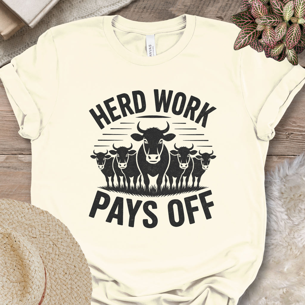 Herd Work Pays Off Tee