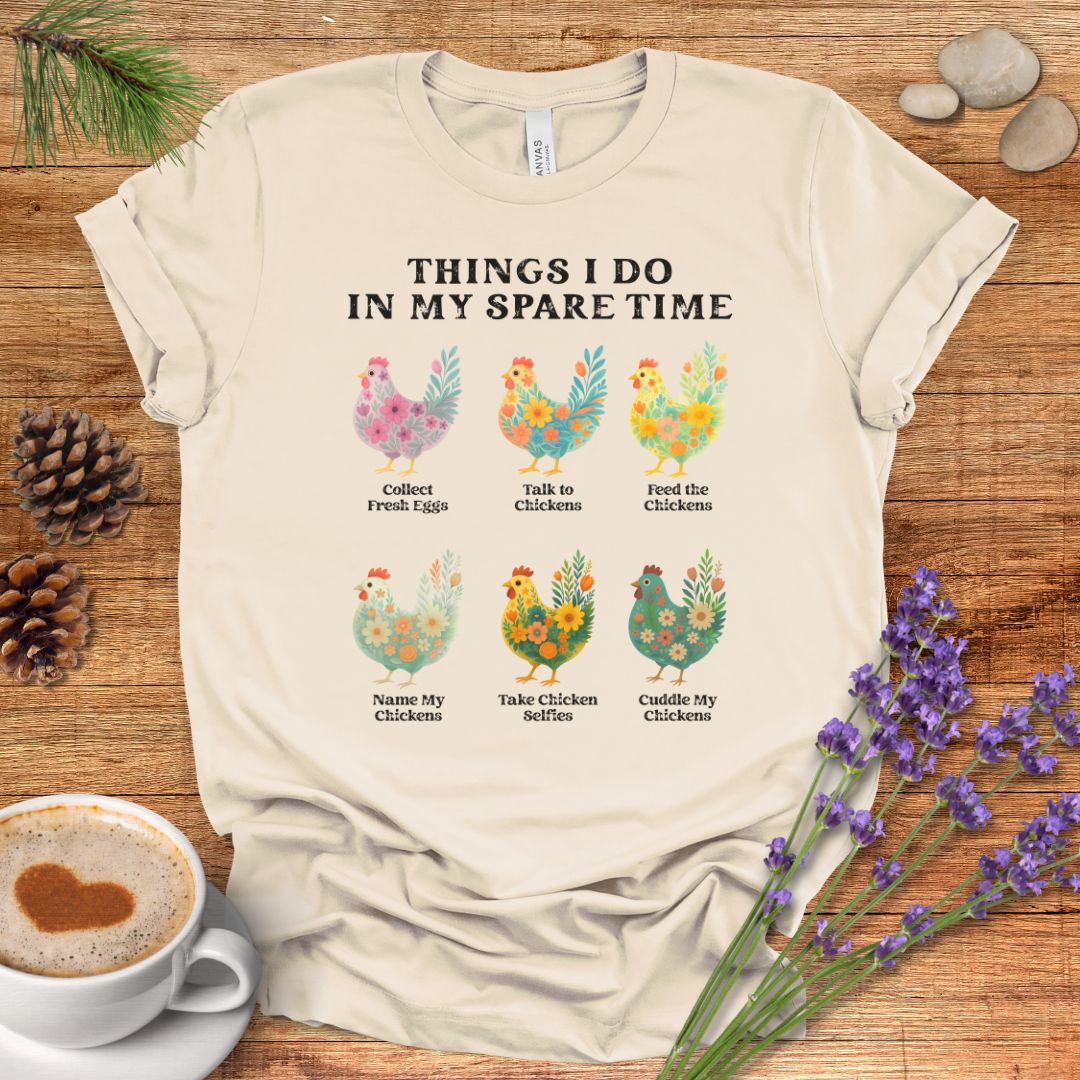 Things I Do In My Spare Time Chicken T-Shirt – Funny Chicken Lover Tee for Farm Moms & Backyard Flock Keepers