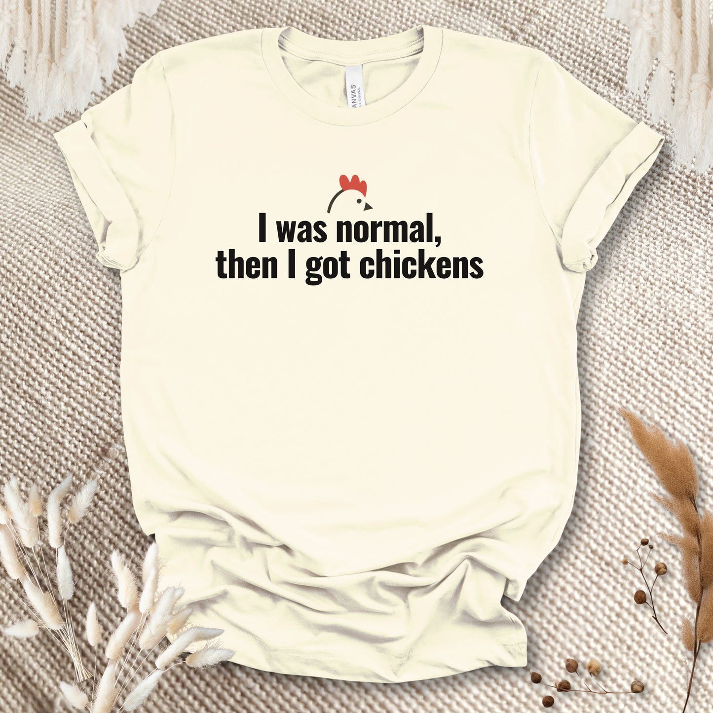 I Was Normal Then I Got Chickens Tee