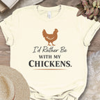 Rather Be With Chickens Shirt