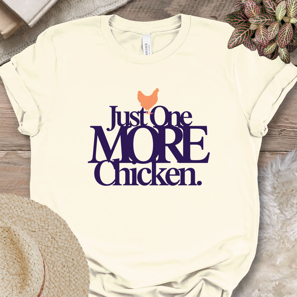 Just One More Chicken Tee