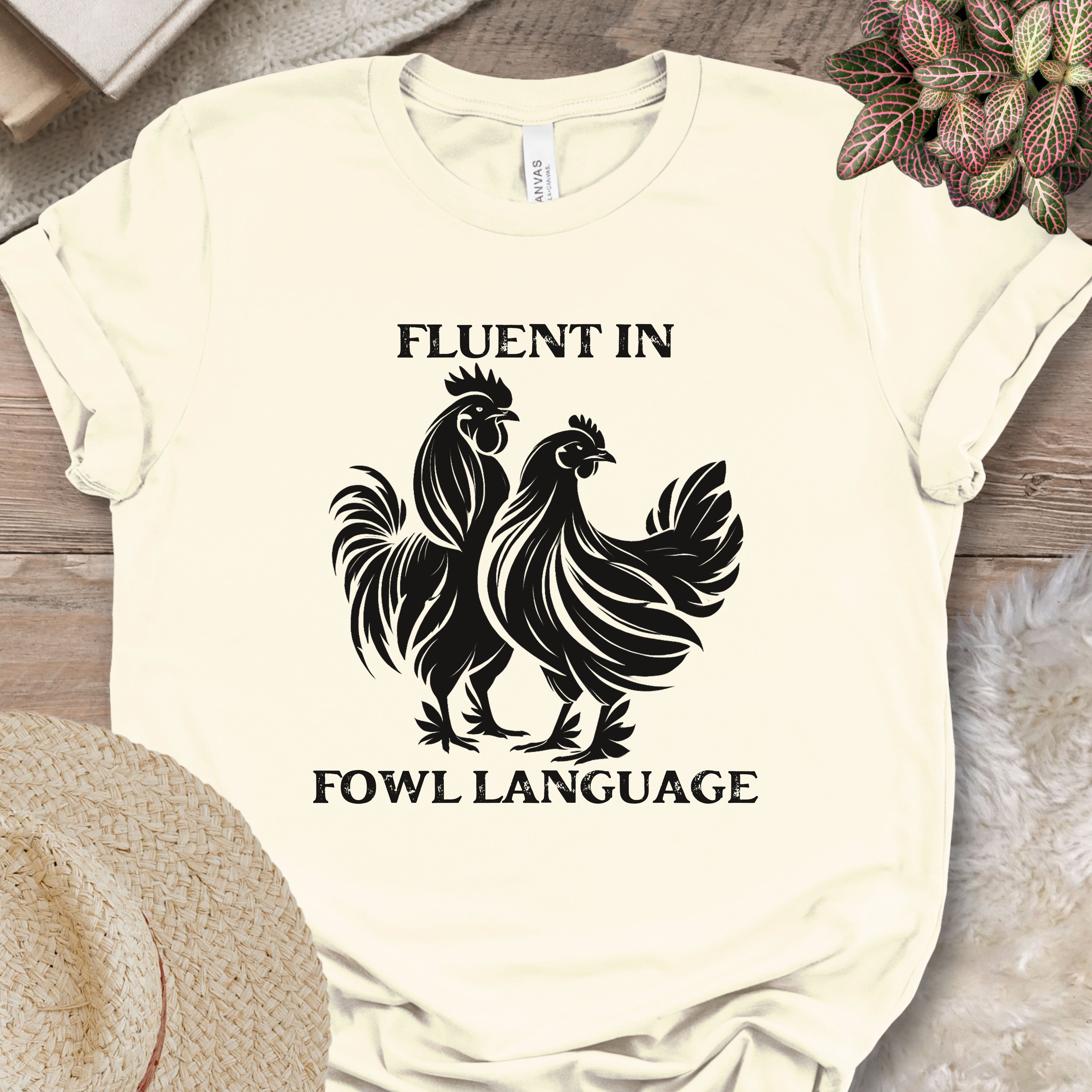 Fluent in Fowl Language Tee