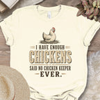 Enough Chickens Humor Tee