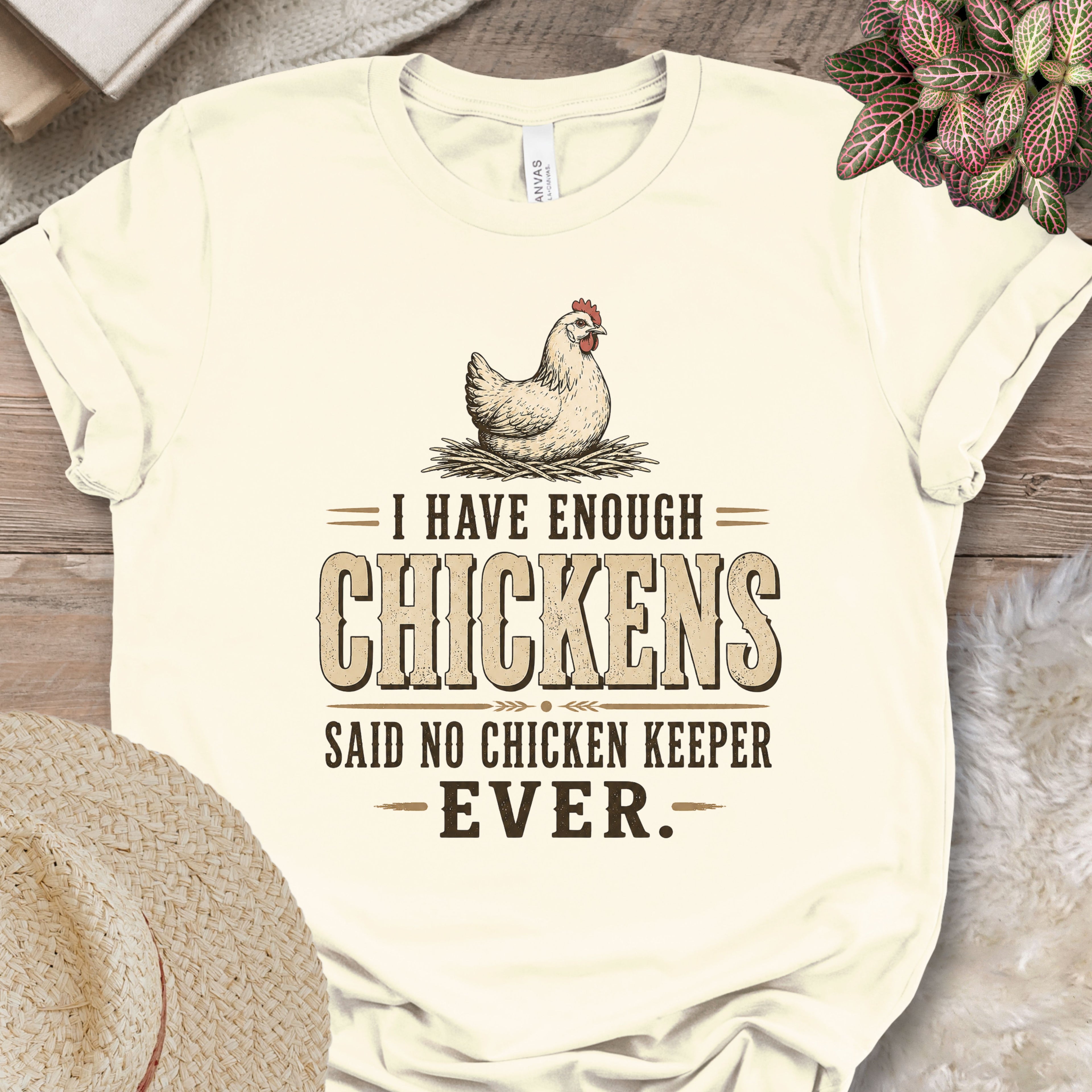 Enough Chickens Humor Tee