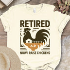 Retired Raising Chickens T-Shirt