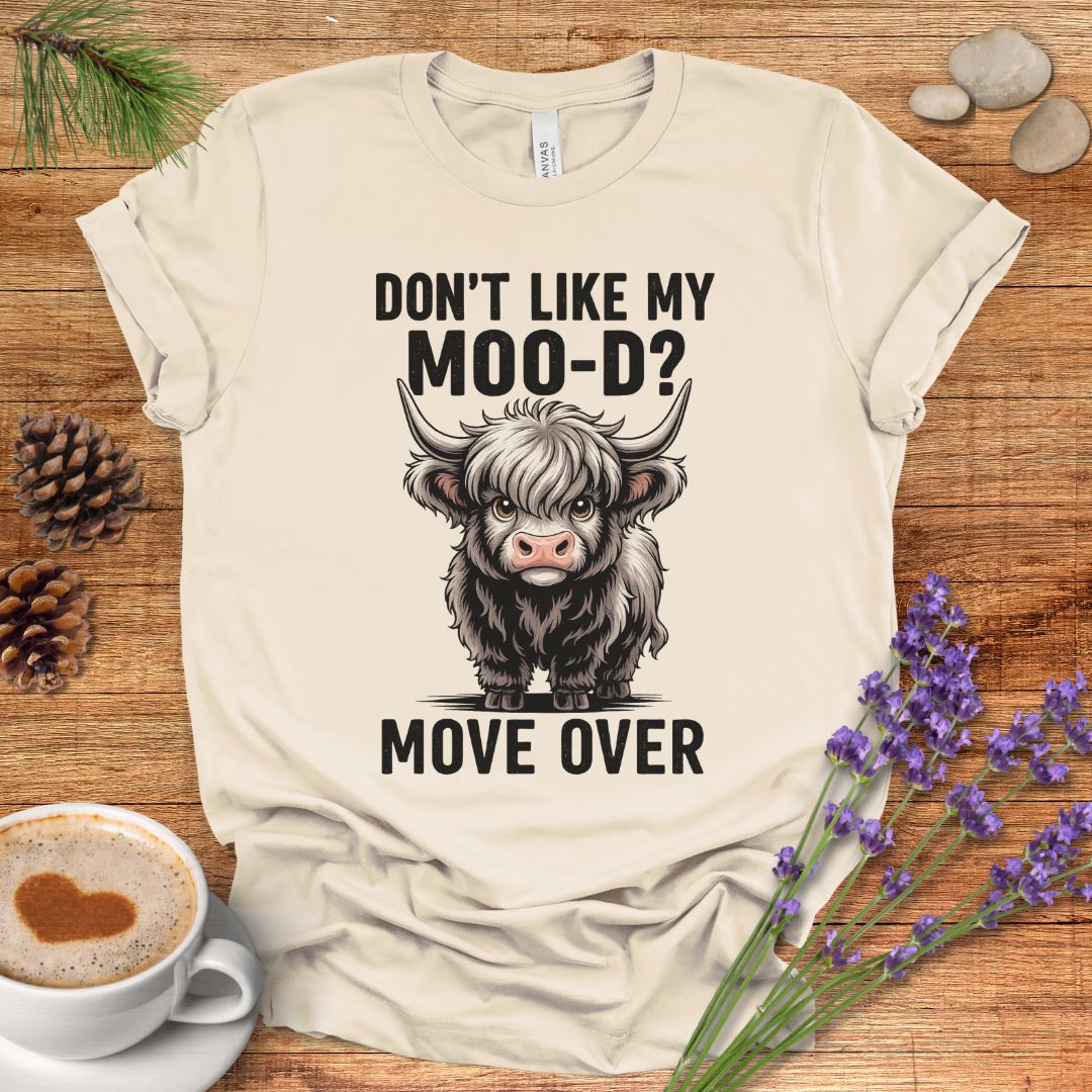 Funny Cow T-Shirt – “Don’t Like My Moo-d? Move Over” Highland Cow Pun Tee for Farm & Country Life