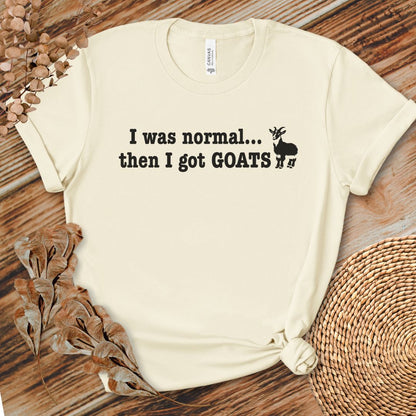 I Was Normal Then I Got Goats Shirt