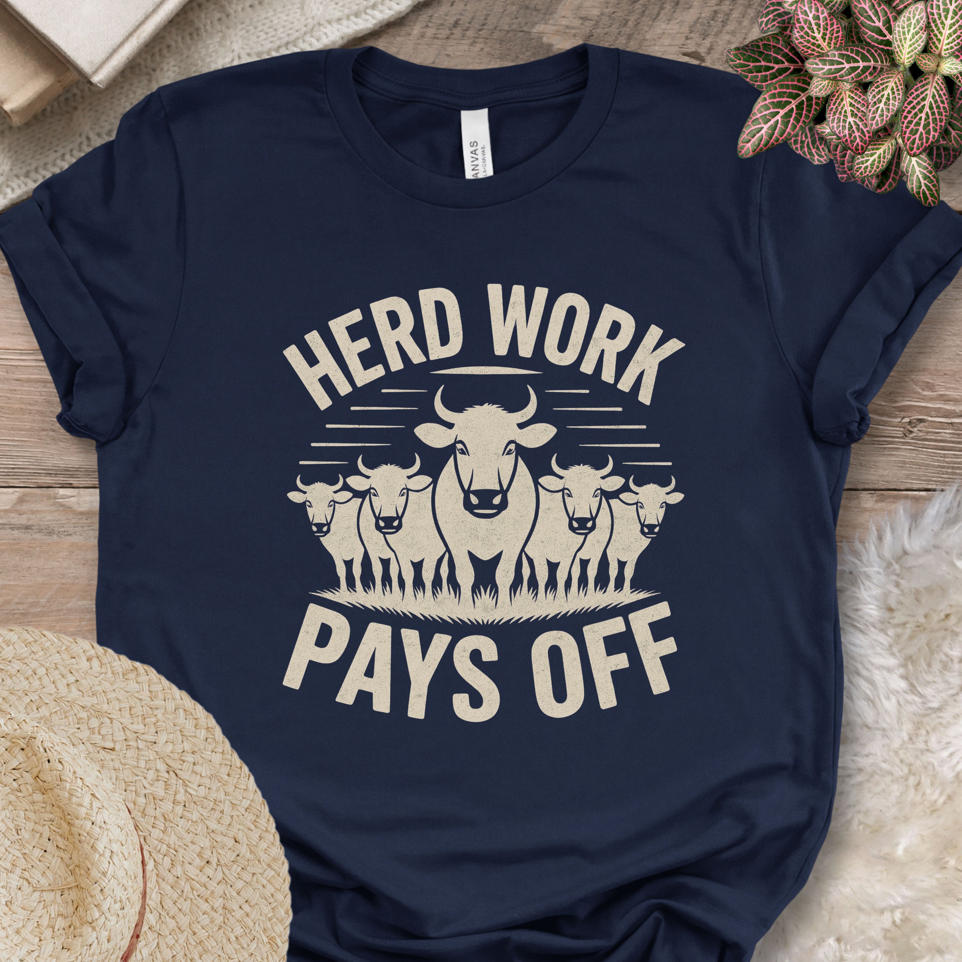 Herd Work Pays Off Tee