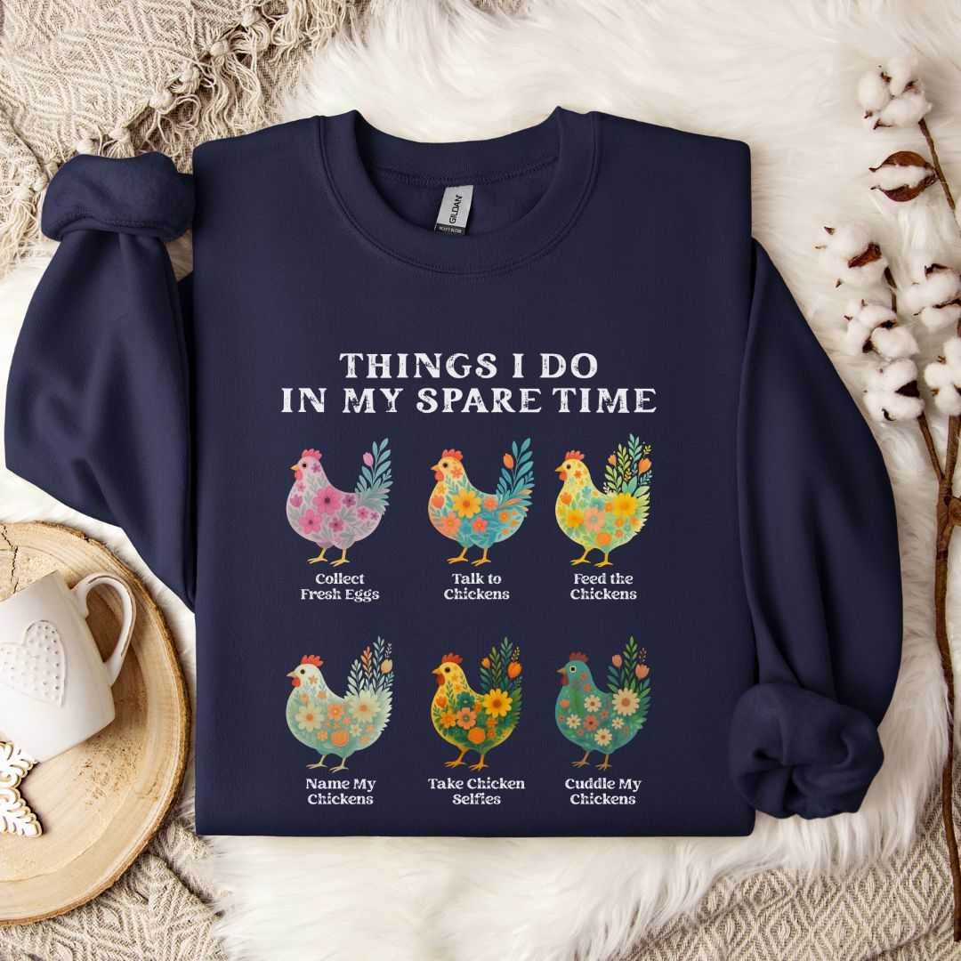 Things I Do In My Spare Time Chicken Sweatshirt – Funny Farm Animal Crewneck for Chicken Lovers & Backyard Flock Moms