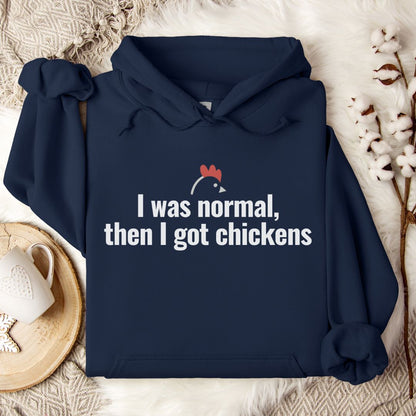Funny Chicken Mom Hoodie – I Was Normal Then I Got Chickens Funny Farm Hoodie for Chicken Lovers & Backyard Flock Keepers