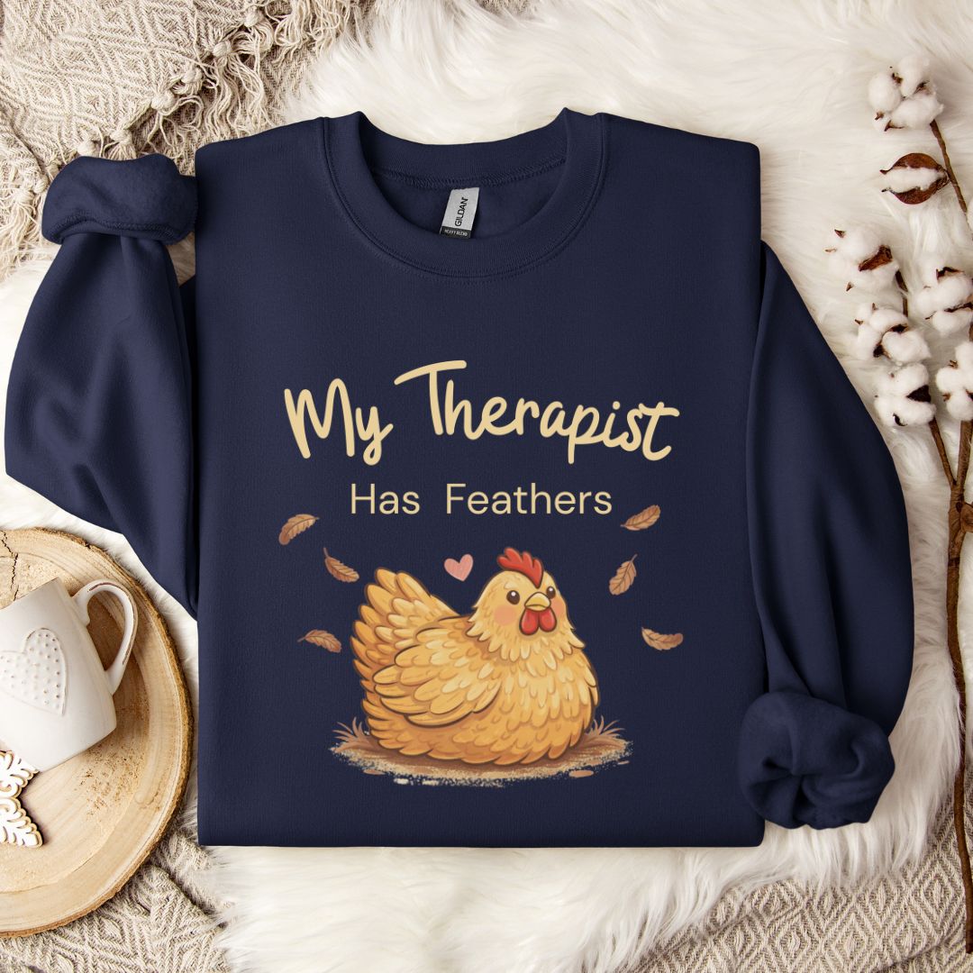 My Therapist Has Feathers Chicken Sweatshirt