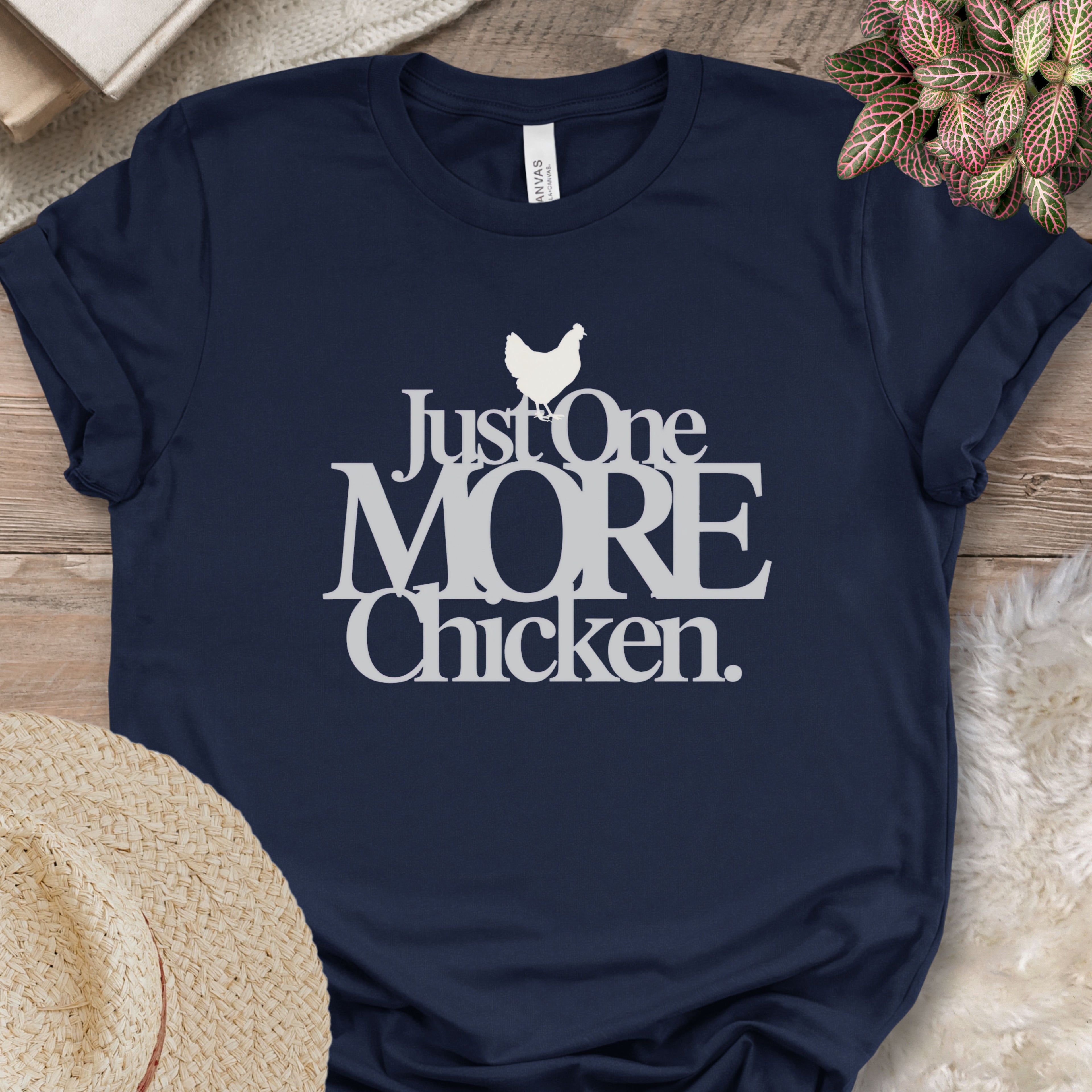 Just One More Chicken Tee
