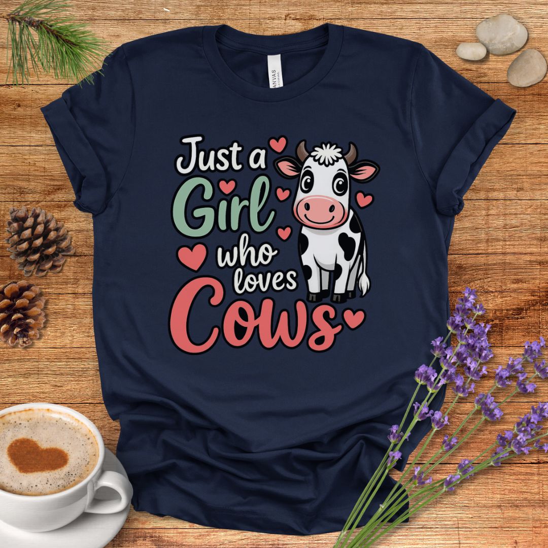 Just a Girl Who Loves Cows T-Shirt – Cute Farm Animal Tee for Cow Moms & Country Living Fans