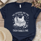 Everything’s Fine Chicken Shirt