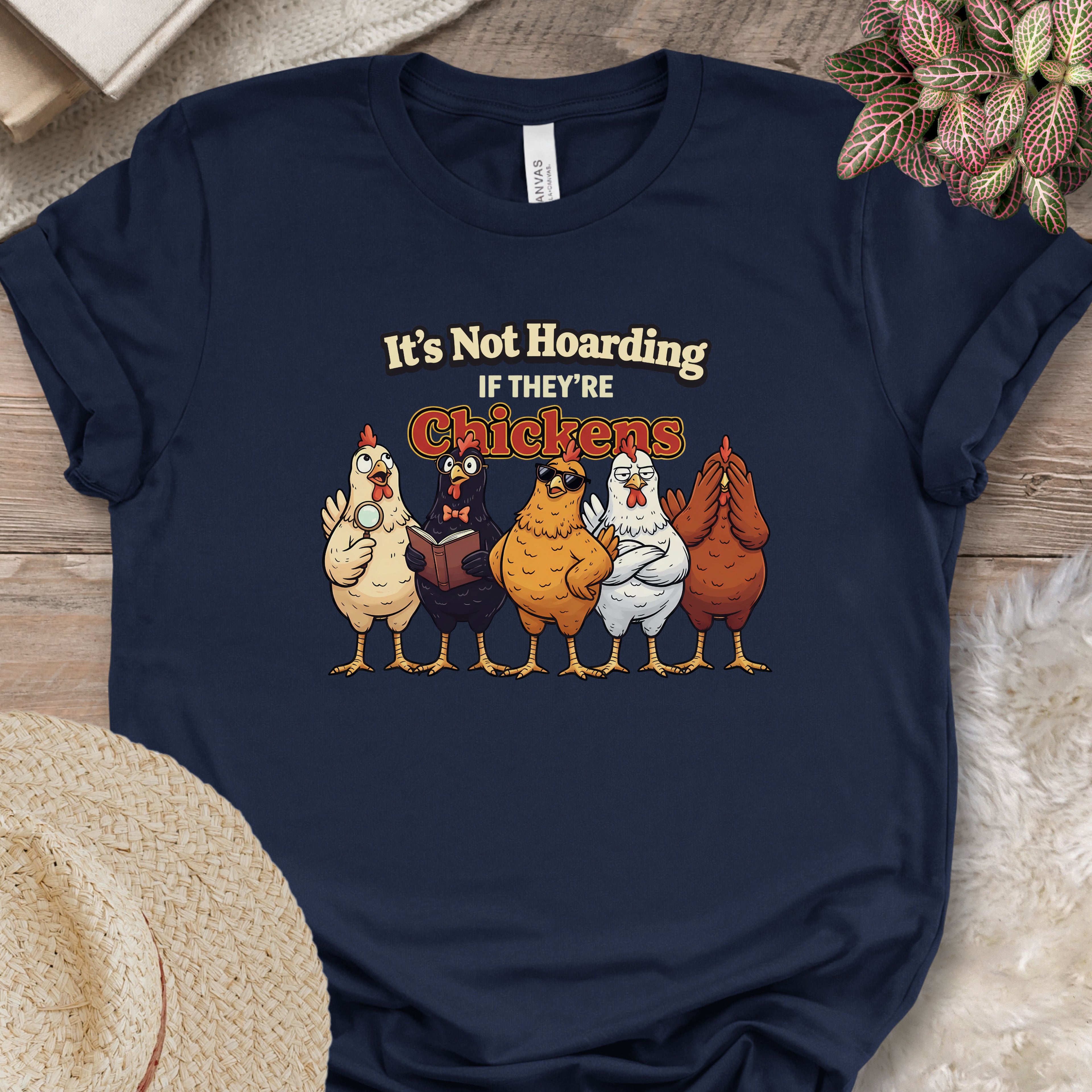 Funny It's Not Hoarding Chickens Tee