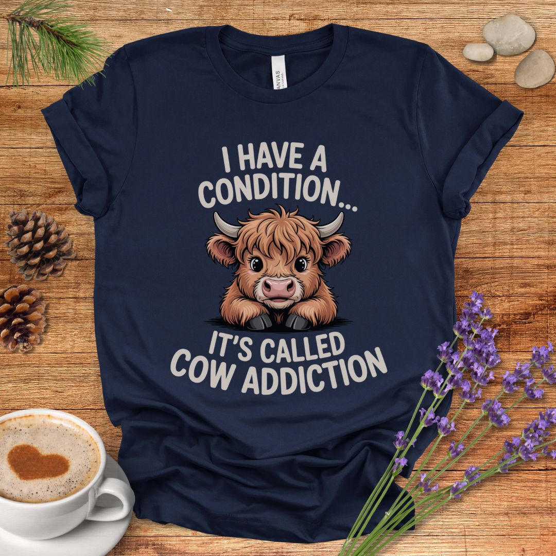 Funny Highland Cow Lover T-Shirt – I Have a Condition It’s Called Cow Addiction Tee for Cow Moms, Animal Lovers & Country Life Fans