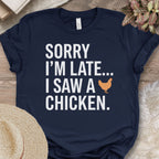 Sorry I Saw A Chicken Shirt