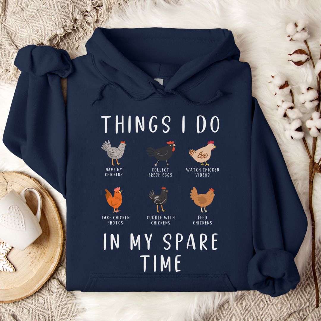 Things I Do In My Spare Time Chicken Hoodie