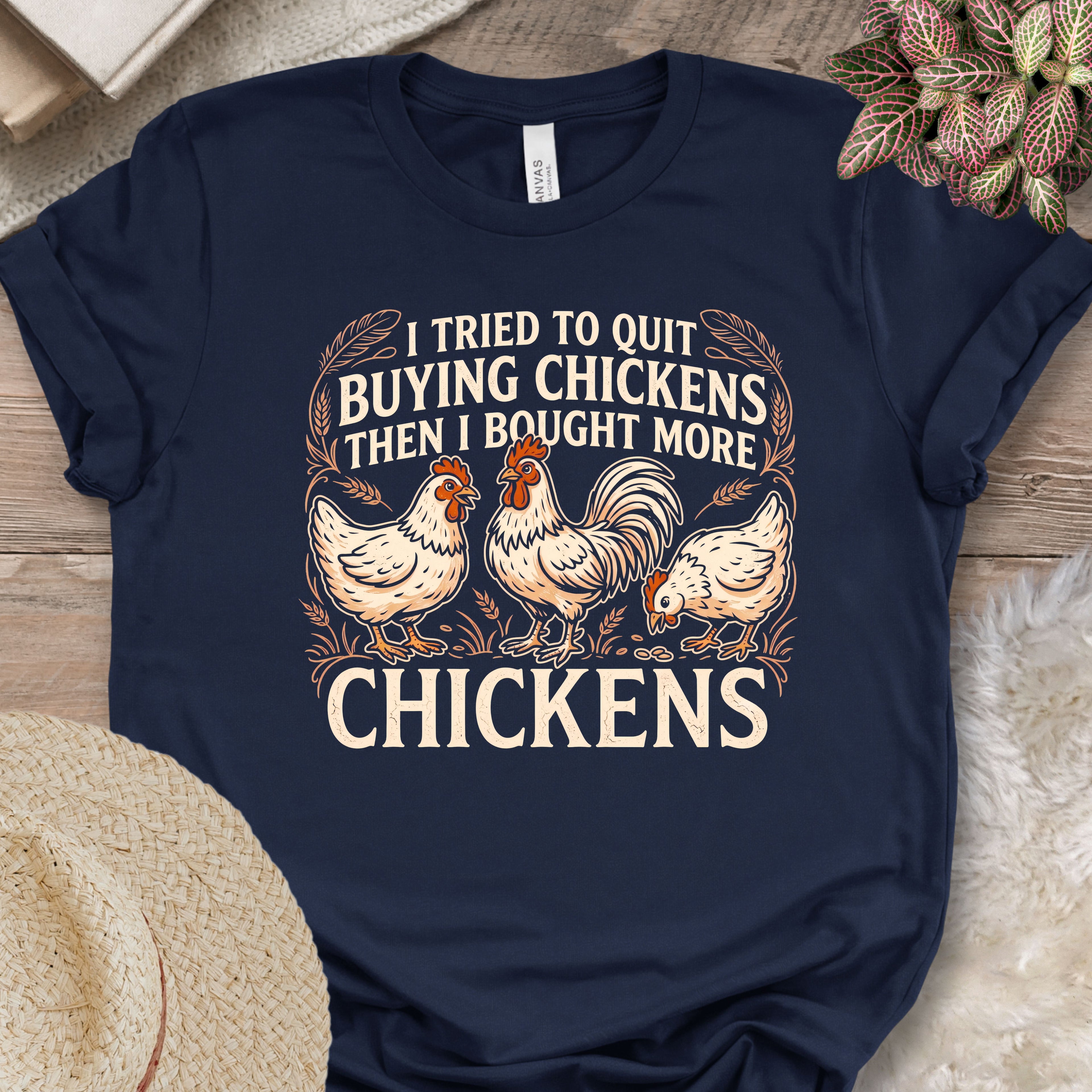 Bought More Chickens T-Shirt