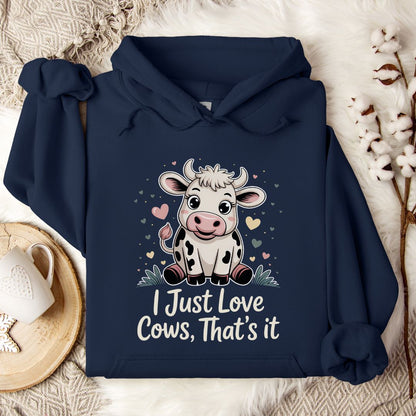 Cute Cow Lover Hoodie – “I Just Love Cows” Pullover for Cow Moms, Farm Girls & Country Fans