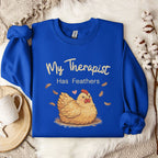 My Therapist Has Feathers Chicken Sweatshirt