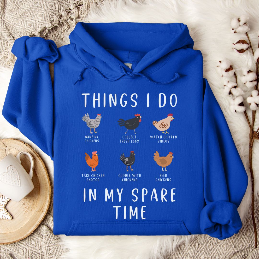 Things I Do In My Spare Time Chicken Hoodie