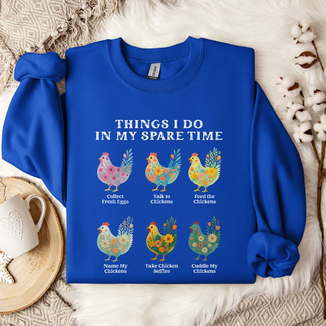 Things I Do In My Spare Time Chicken Sweatshirt – Funny Farm Animal Crewneck for Chicken Lovers & Backyard Flock Moms