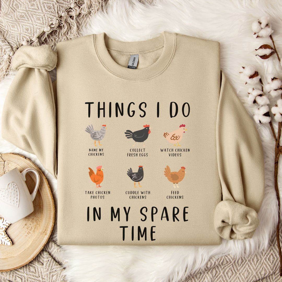 Funny Chicken Sweatshirt – “Things I Do in My Spare Time” Farm Animal Pullover for Chicken Lovers