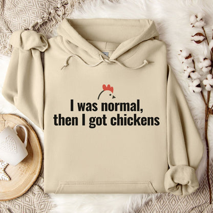 Funny Chicken Mom Hoodie – I Was Normal Then I Got Chickens Funny Farm Hoodie for Chicken Lovers & Backyard Flock Keepers