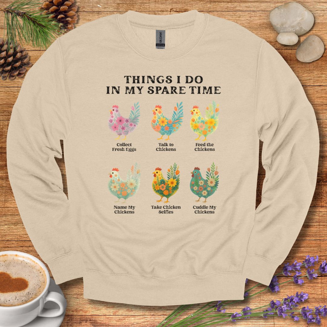 Things I Do In My Spare Time Chicken Sweatshirt – Funny Farm Animal Crewneck for Chicken Lovers & Backyard Flock Moms
