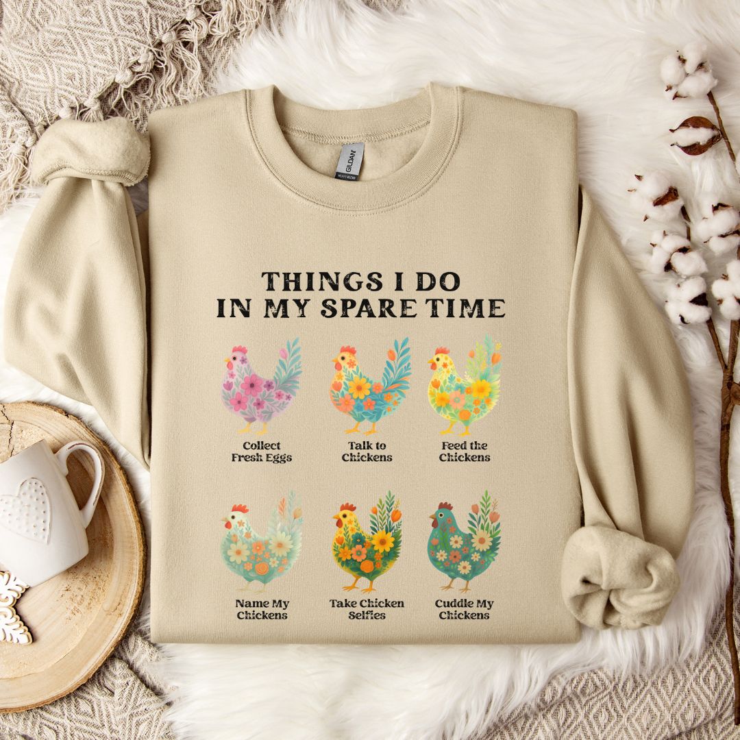 Things I Do In My Spare Time Chicken Sweatshirt – Funny Farm Animal Crewneck for Chicken Lovers & Backyard Flock Moms