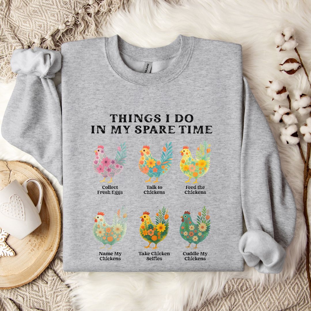 Things I Do In My Spare Time Chicken Sweatshirt – Funny Farm Animal Crewneck for Chicken Lovers & Backyard Flock Moms