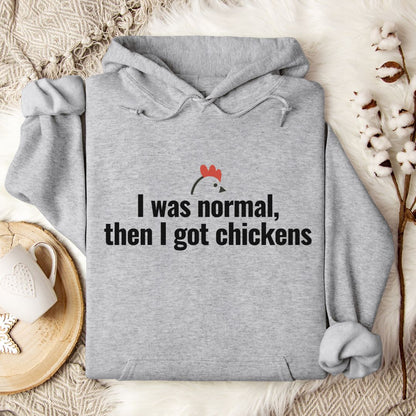Funny Chicken Mom Hoodie – I Was Normal Then I Got Chickens Funny Farm Hoodie for Chicken Lovers & Backyard Flock Keepers