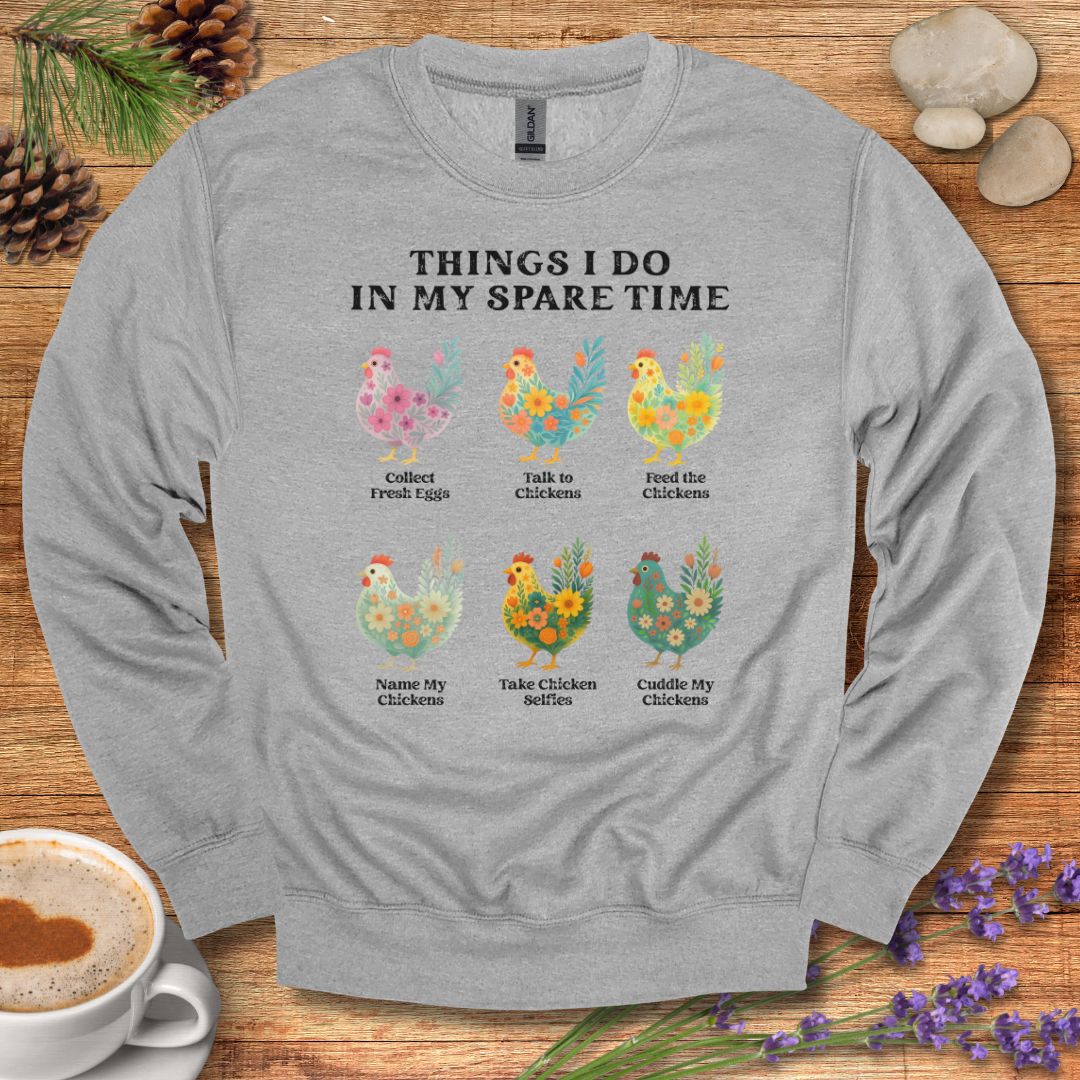 Things I Do In My Spare Time Chicken Sweatshirt – Funny Farm Animal Crewneck for Chicken Lovers & Backyard Flock Moms