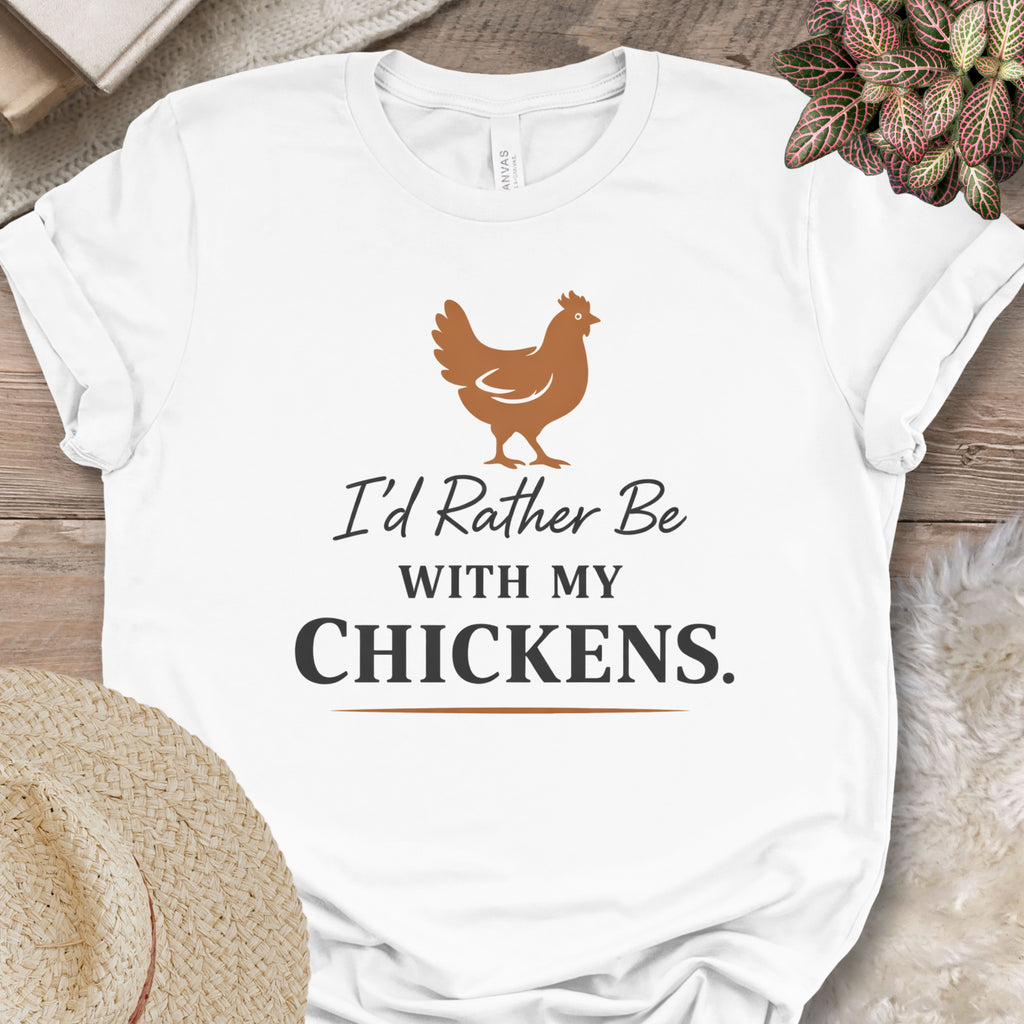 Rather Be With Chickens Shirt